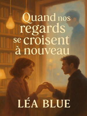 cover image of Quand nos regards se croisent à nouveau